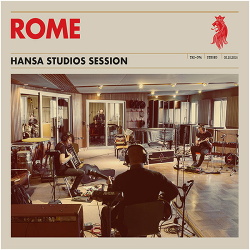 Rome - Hansa Studios Session (2017)