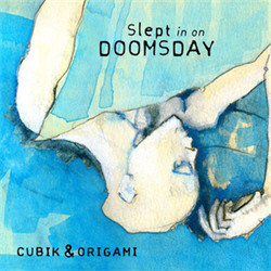 Cubik & Origami - Slept In On Doomsday (2009)