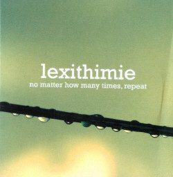 Lexithimie - No Matter How Many Times Repeat (3inch CDR) (2009)