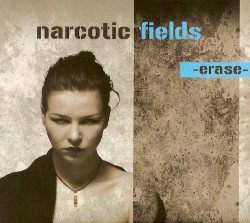 Narcotic Fields - Erase (2009)