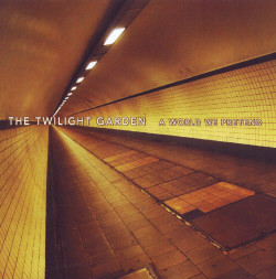 The Twilight Garden - A World We Pretend (2010)