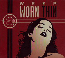 Weep - Worn Thin (2010)