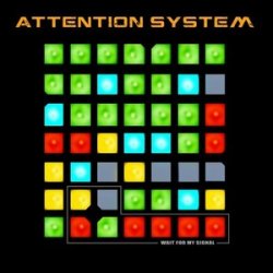 Attention System - Wait For My Signal (2010)