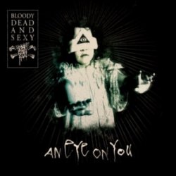 Bloody Dead And Sexy - An Eye On You (2010)