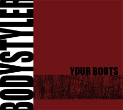 Bodystyler - Your Boots (2009)
