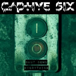 Captive Six - Shut Down Everything (EP) (2010)