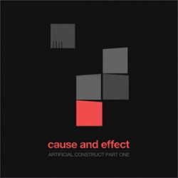 Cause And Effect - Artificial Construct Part One (EP) (2010)