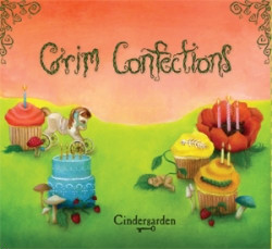 Cindergarden - Grim Confections (2009)