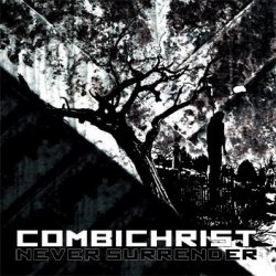 Combichrist - Never Surrender (Limited Edition CDM) (2010)