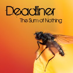 Deadliner - The Sum Of Nothing (2010)