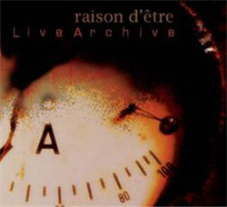 Raison Detre - Live Archive (3CD Limited Edition) (2010)