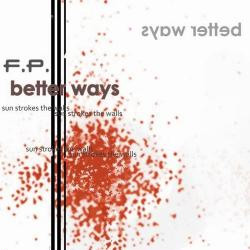 F.P. - Better Ways (2009)