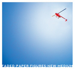 Faded Paper Figures - New Medium (2010)