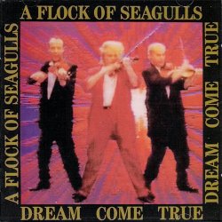 A Flock Of Seagulls - Dream Come True (Remastered) (2011)