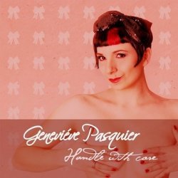 Genevieve Pasquier - Handle With Care (Limited Edition EP) (2010)