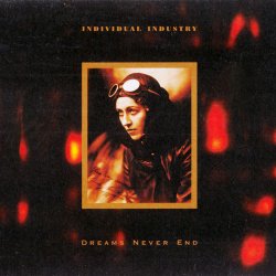 Individual Industry - Dreams Never End (2CD) (2011)