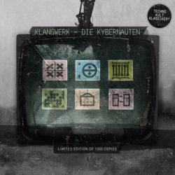 Klangwerk - Die Kybernauten (Limited Edition CDM) (2009)