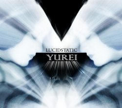 Lucidstatic - Yurei (2010)