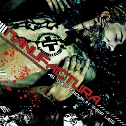 Manufactura - As They Drown In Their Lies (2010)
