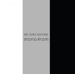 Mr Jones Machine - Monokrom (2CD Limited Edition) (2011)