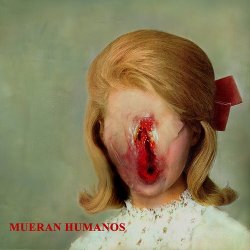 Mueran Humanos - Mueran Humanos (2010)