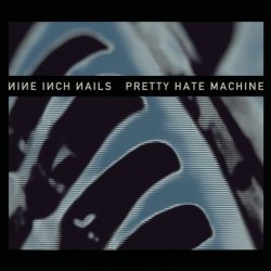 Nine Inch Nails - Pretty Hate Machine (Remastered) (2010)