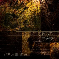 Peter Bjärgö - A Wave Of Bitterness (2009)