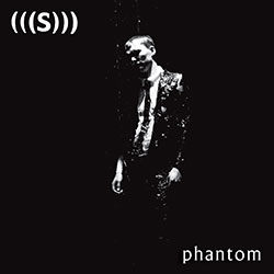 (((S))) - Phantom (2010)