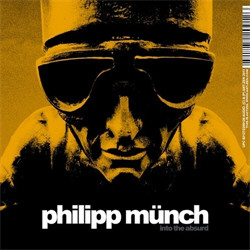 Philipp Münch - Into The Absurd (2011)