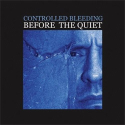 Controlled Bleeding - Before The Quiet (2008)