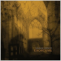 Vladimír Hirsch - Exorcisms (Limited Edition) (2008)