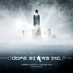 Dope Stars Inc. - Criminal Intents / Morning Star (Limited Edition EP) (2009)