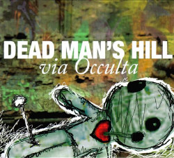 Dead Mans Hill - Via Occulta (Limited Edition) (2009)