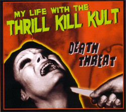 My Life With Thrill Kill Kult - Death Threat (2CD Limited Edition) (2009)