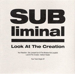 Subliminal - Look At The Creation (Limited Edition Vinyl) (2009)
