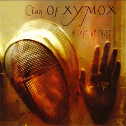 Clan Of Xymox - In Love We Trust (2009)