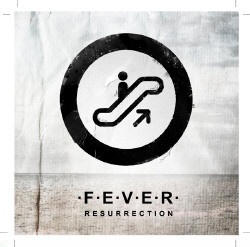[F.E.V.E.R.] - Resurrection (CDM) (2009)
