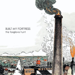 The Foxglove Hunt - Built My Fortress (EP) (2009)