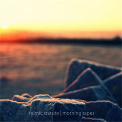 Relmic Statute - Morning Tapes (2010)