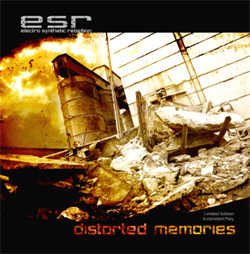 Electro Synthetic Rebellion - Distorted Memories (Limited Edition EP) (2010)