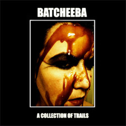 Batcheeba - A Collection of Trails (2010)
