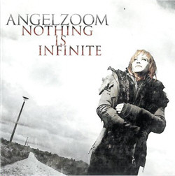 Angelzoom - Nothing Is Infinite (2010)