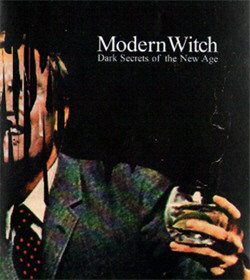 Modern Witch - Dark Secrets of the New Age (Limited Edition) (2010)