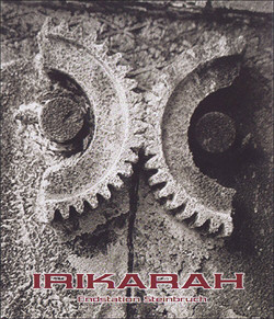 Irikarah - Endstation Steinbruch (Limited Edition) (2007)