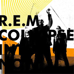 R.E.M. - Collapse into Now (2011)