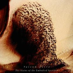 Raison Detre - The Stains of the Embodied Sacrifice (2009)
