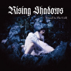 Rising Shadows - Found In The Cold (2009)