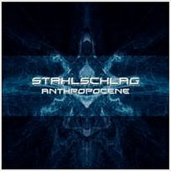 Stahlschlag - Antropocene (2009)