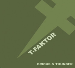 T-Faktor - Bricks & Thunder (2009)