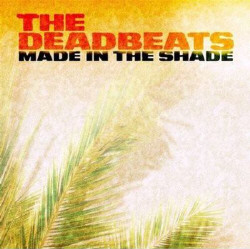 The Deadbeats - Made In The Shade (2009)